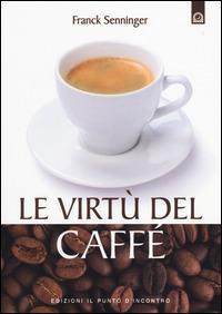 Le virtù del caffè - Franck Senninger - copertina