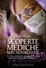 Scoperte mediche non autorizzate. Le cure proibite osteggiate dalle multinazionali del farmaco