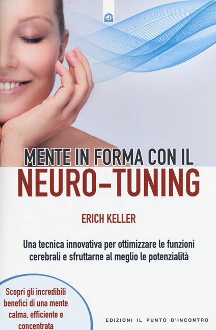 Mente in forma con il neuro-tuning - Erich Keller - copertina