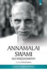 Annamalai Swami. Gli insegnamenti