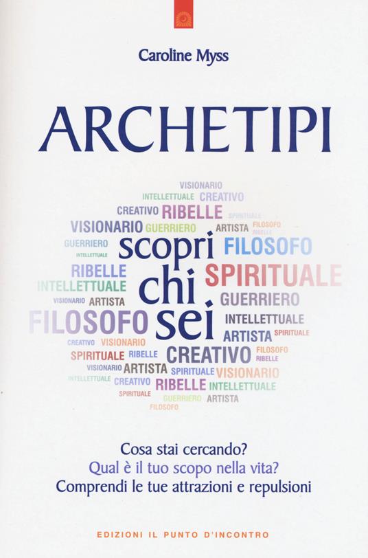 Archetipi. Scopri chi sei - Caroline Myss - copertina