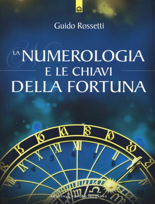 La numerologia e le chiavi della fortuna - Guido Rossetti - copertina