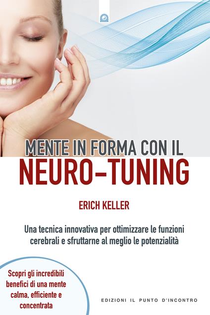 Mente in forma con il neuro-tuning - Erich Keller,Silvia Camatta - ebook