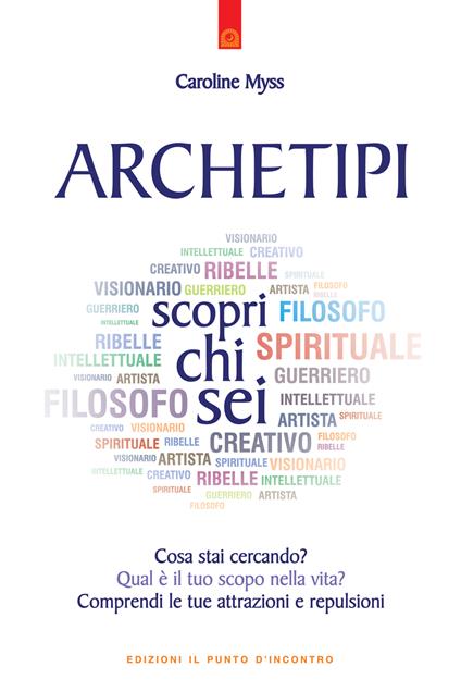 Archetipi. Scopri chi sei - Caroline Myss,Milvia Faccia - ebook