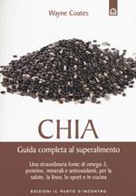 Chia. Guida completa al super alimento