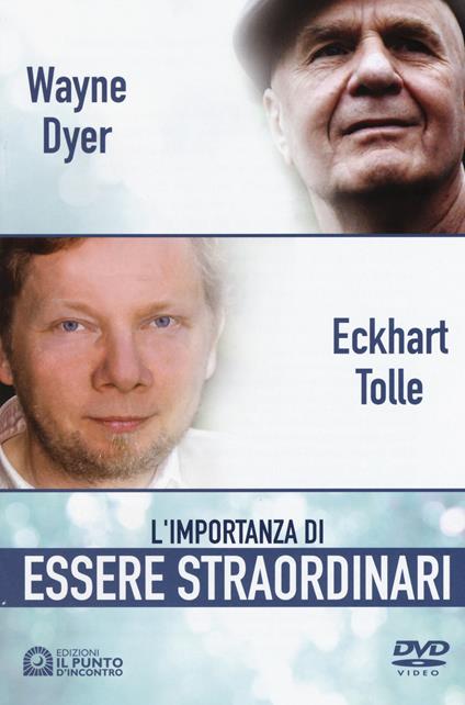 L'importanza di essere straordinari. DVD. Con libro - Eckhart Tolle,Wayne W. Dyer - copertina