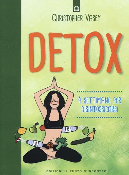 Detox. 4 settimane per disintossicarsi - Christopher Vasey - copertina