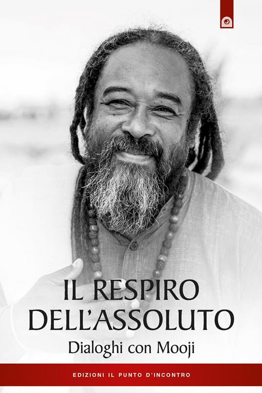 Il respiro dell'assoluto. Dialoghi con Mooji - Mooji,Manjusri,Zenji,Aseema - ebook