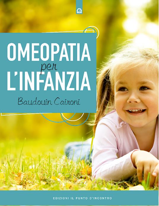 Omeopatia per l'infanzia - Baudouin Caironi,Ilaria Dal Brun - ebook