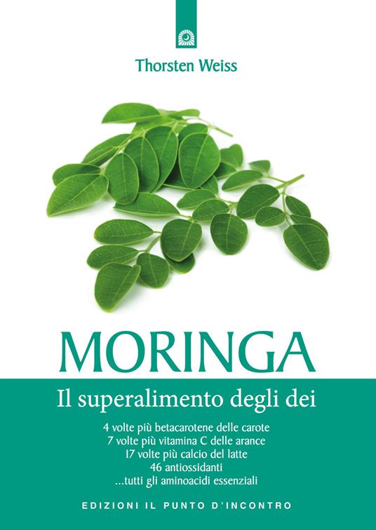 Moringa. Il superalimento degli dei - Thorsten Weiss - copertina