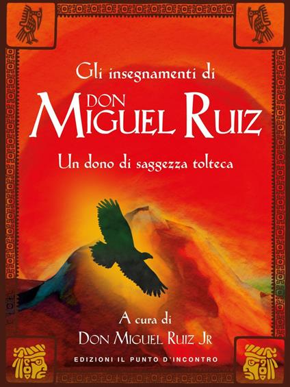 Oltre la paura. Insegnamenti di don Miguel Ruiz. Un maestro dell'intento ci svela i segreti del sentiero tolteco - Mary Carroll Nelson,Miguel jr. Ruiz,Fabrizio Andreella - ebook