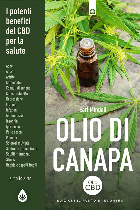 Olio di canapa. I potenti benefici del CBD per la salulte - Earl Mindell,Milvia Faccia - ebook