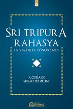 Sri Tripura Rahasya. La via della conoscenza