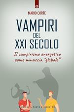 Vampiri del XXI secolo. Il vampirismo energetico come minaccia «globale»