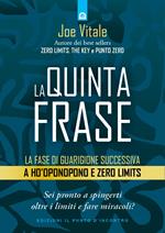 La quinta frase. La fase di guarigione successiva a Ho'oponopono e Zero Limits