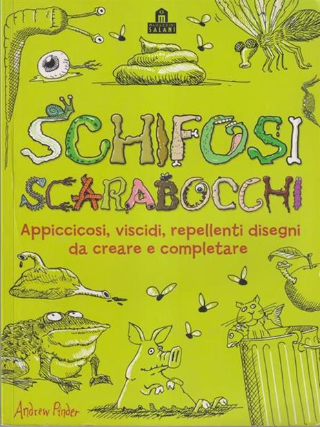 Schifosi scarabocchi. Appiccicosi, viscidi, repellenti disegni da creare e completare - Andrew Pinder - 3