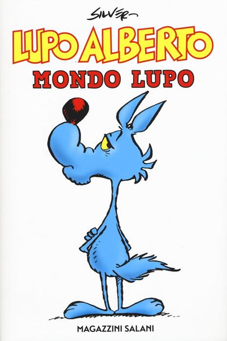 Lupo Alberto. Mondo lupo - Silver - copertina