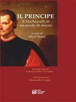 Il principe. Il Machiavelli di un secolo di mezzo