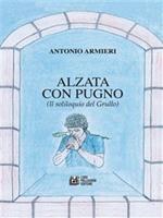 Alzata con pugno. (Il soliloquio del grullo)