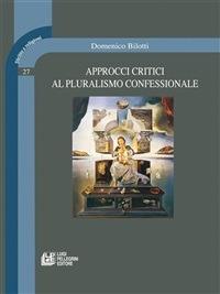 Approcci critici al pluralismo confessionale - Bilotta, Domenico - Ebook -  EPUB2 con Adobe DRM | IBS