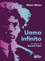 Uomo infinito. Lezione di Giovanni Papini