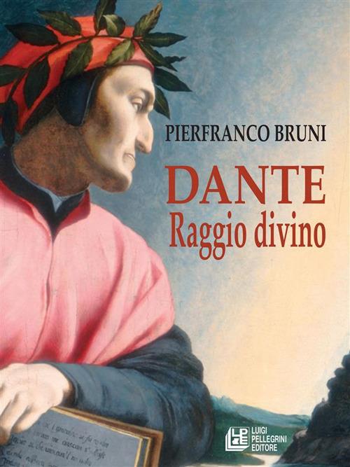 Dante. Raggio divino - Pierfranco Bruni - ebook