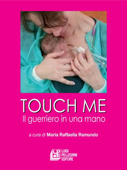 Touch me. Il guerriero in una mano - Maria Raffaella Ramundo - ebook