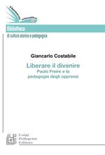 Liberare il divenire. Paulo Freire e la pedagogia degli oppressi