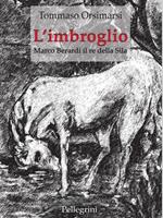 L' imbroglio. Marco Berardi il re della Sila