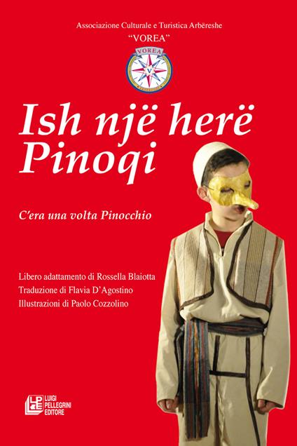 Ish një herë Pinoqi-C'era una volta Pinocchio. Ediz. bilingue - Lucia Martino,Rossella Blaiotta - copertina