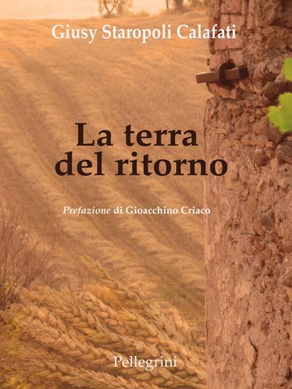 La terra del ritorno - Giusy Staropoli Calafati - copertina