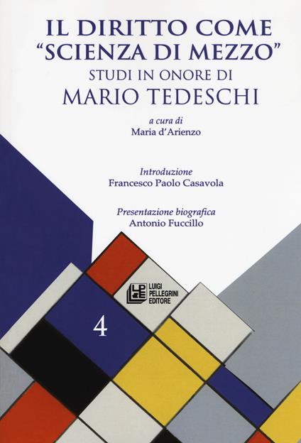 Il diritto come «scienza di mezzo». Studi in onore Mario Tedeschi - copertina