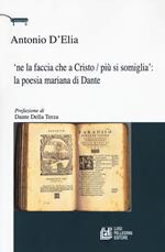 'Ne la faccia che a Cristo / più si somiglia: la poesia mariana di Dante