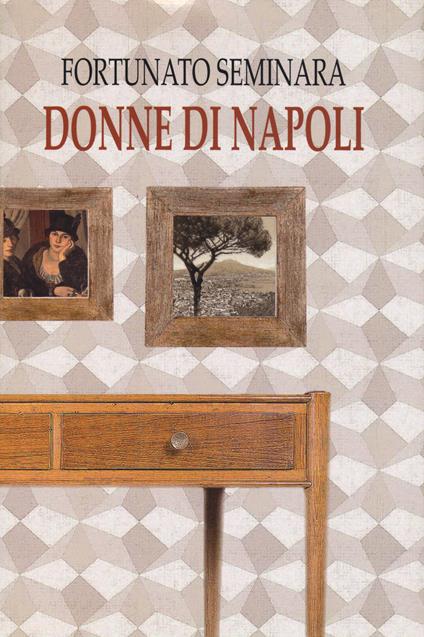 Donne di Napoli - Fortunato Seminara - Libro - Pellegrini - Opera omnia