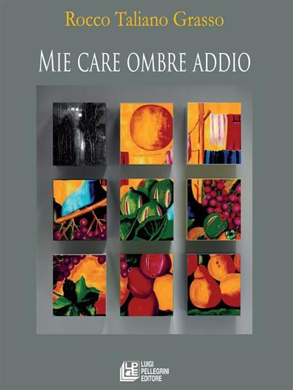 Mie care ombre addio - Rocco Taliano Grasso - ebook