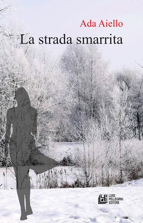 La strada smarrita - Ada Aiello - ebook