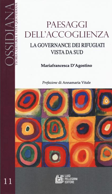 Paesaggi dell'accoglienza. La governance dei rifugiati vista da Sud - Mariafrancesca D'Agostino - copertina