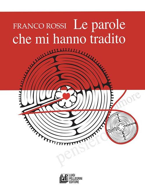 Le parole che mi hanno tradito - Franco Rossi - ebook