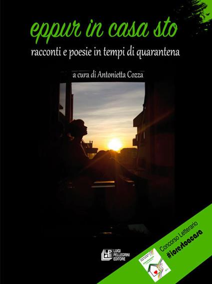 Eppur in casa sto. Racconti e poesie in tempi di quarantena - Antonietta Cozza - ebook