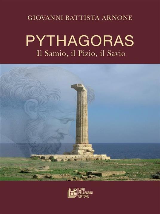 Pythagoras. Il Samio, Il Pizio, Il Savio - Giovanni Battista Arnone - ebook