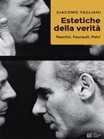 Estetiche della verità. Pasolini, Foucault, Petri