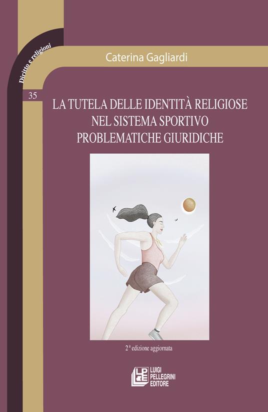 La tutela delle identità religiose nel sistema sportivo problematiche giuridiche - Caterina Gagliardi - copertina