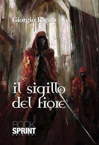 Il sigillo del fiore - Giorgio Rigno - ebook