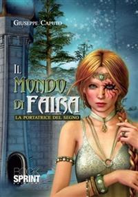 Il mondo di Faira. La portatrice del segno - Giuseppe Caputo - copertina