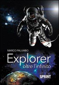 Explorer oltre l'infinito - Marco Palumbo - copertina