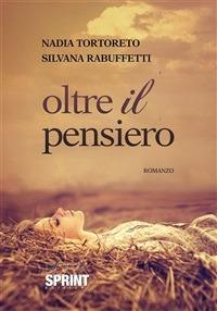 Oltre il pensiero - Silvana Rabuffetti,Nadia Tortoreto - ebook