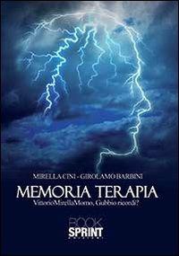 Memoria terapia. «VittorioMirellaMomo, Gubbio ricordi?» - Girolamo Barbini,Mirella Cini - copertina