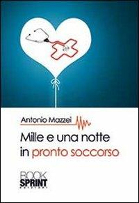 Mille e una notte al pronto soccorso - Antonio Mazzei - copertina