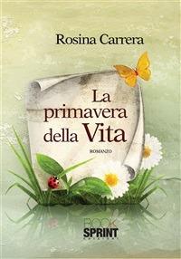 La primavera della vita - Carrera, Rosina - Ebook - EPUB2 con Adobe DRM |  IBS