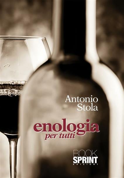 Enologia per tutti - Antonio Stola - ebook